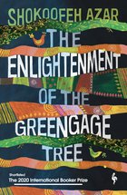 Cover: The Enlightenment of the Greengage Tree - Shokoofeh Azar