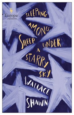 Cover: Sleeping Among Sheep Under a Starry Sky Essays 1985-2021 - Wallace Shawn