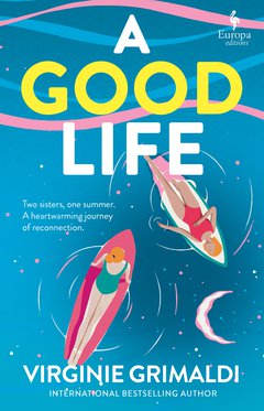 Cover: A Good Life - Virginie Grimaldi