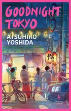 Cover: Goodnight Tokyo - Atsuhiro Yoshida