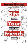 Cover: Bite your Friends: Stories of the Body Militant - Fernanda Eberstadt