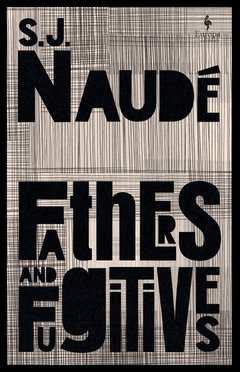 Cover: Fathers and Fugitives - S J Naudé