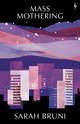Cover: Mass Mothering - Sarah Bruni